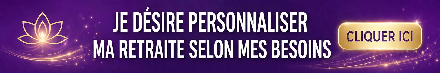 Je désire personnaliser ma retraite selon mes besoins